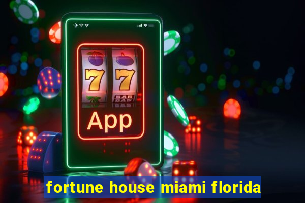 fortune house miami florida