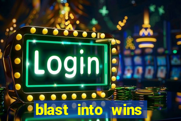 blast into wins slot quest