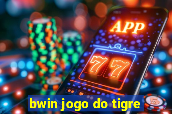 bwin jogo do tigre