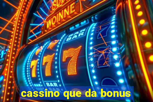 cassino que da bonus