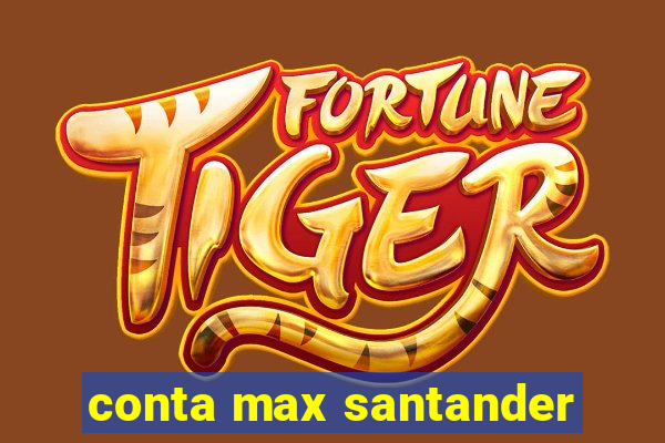 conta max santander