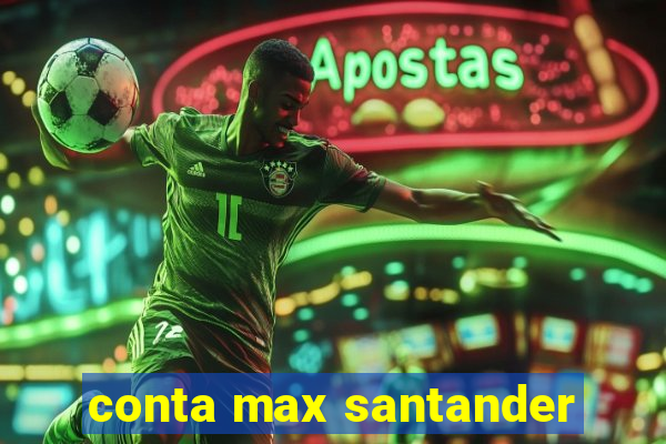 conta max santander