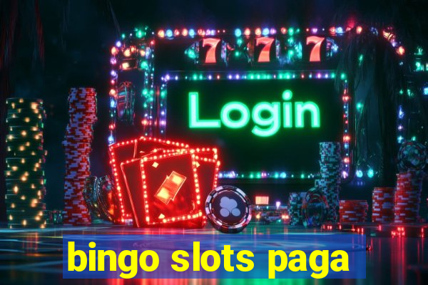 bingo slots paga