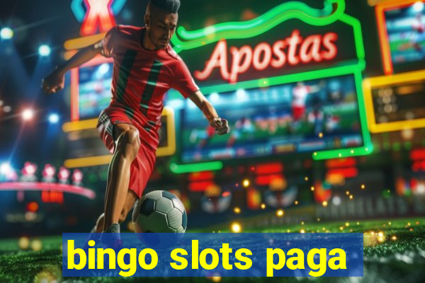 bingo slots paga