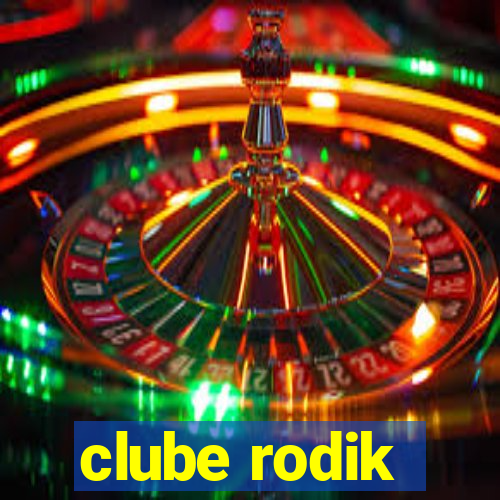 clube rodik