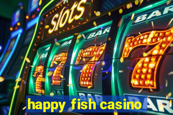 happy fish casino