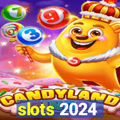 slots 2024