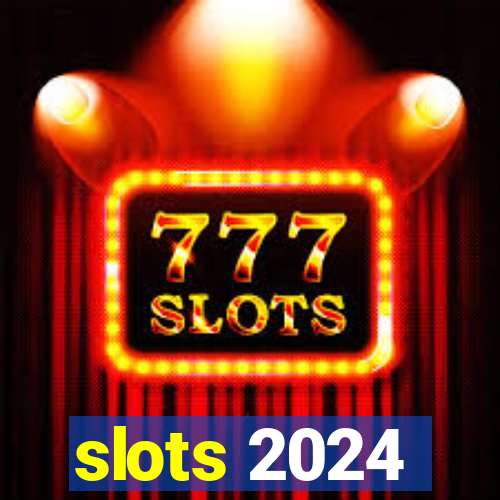 slots 2024