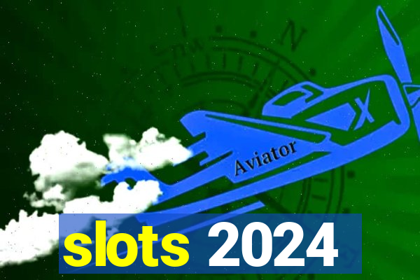 slots 2024