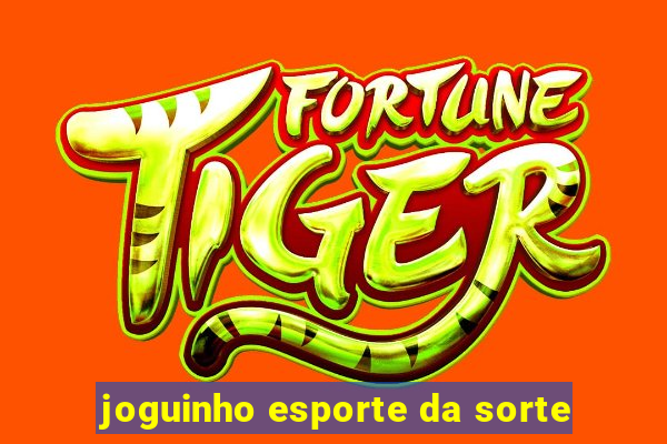 joguinho esporte da sorte