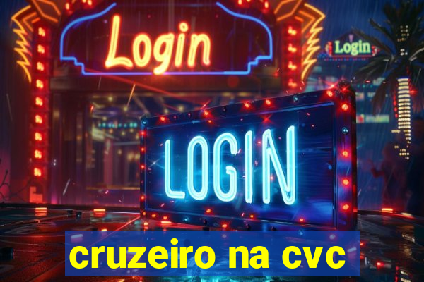 cruzeiro na cvc