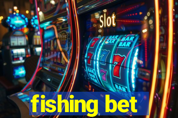 fishing bet