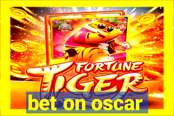 bet on oscar