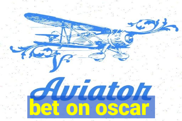 bet on oscar