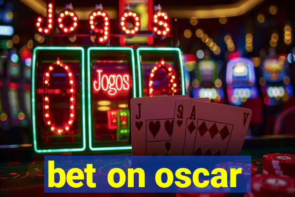 bet on oscar