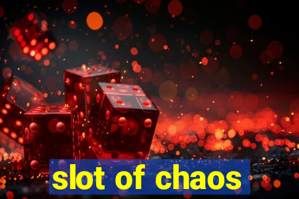 slot of chaos