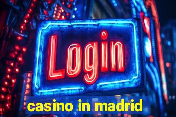 casino in madrid