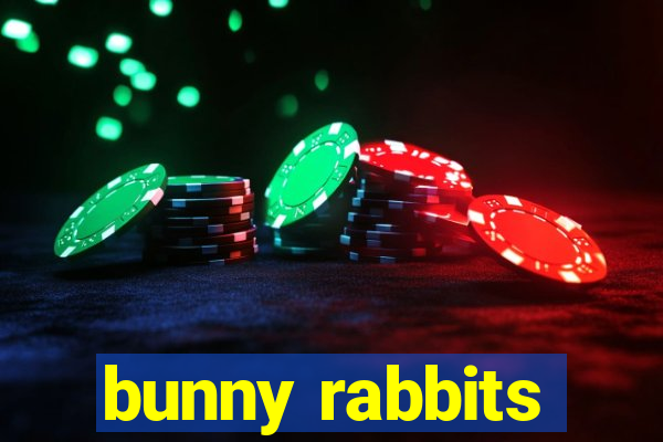 bunny rabbits