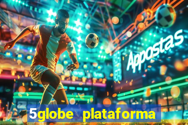 5globe plataforma de jogos