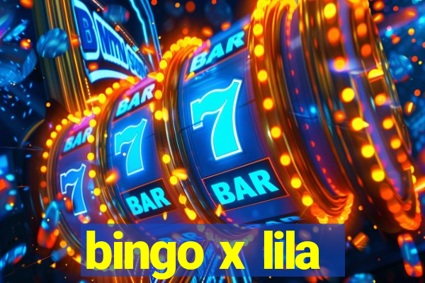 bingo x lila