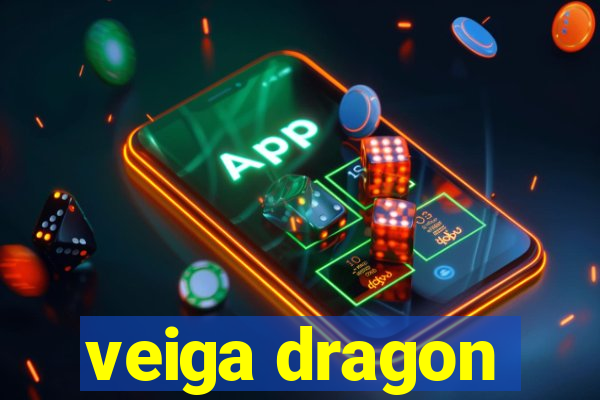 veiga dragon