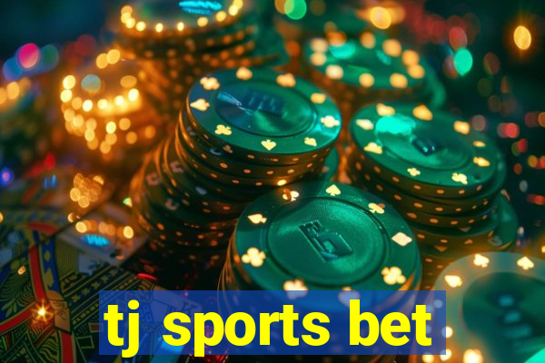 tj sports bet