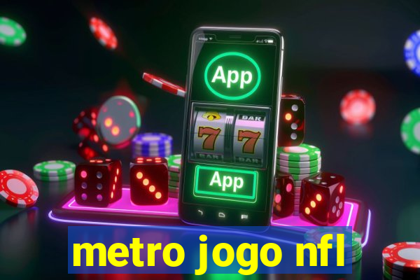 metro jogo nfl