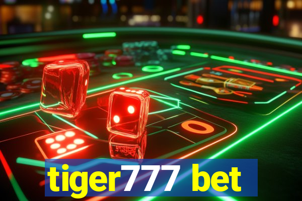 tiger777 bet