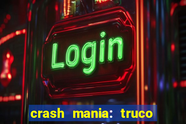 crash mania: truco & poker