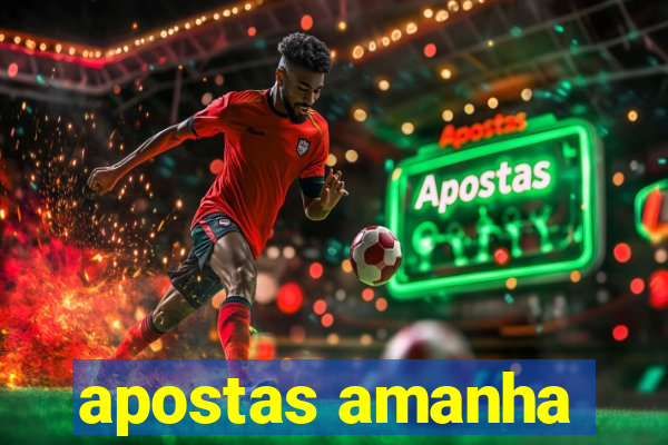 apostas amanha