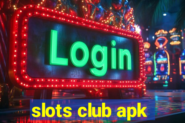 slots club apk