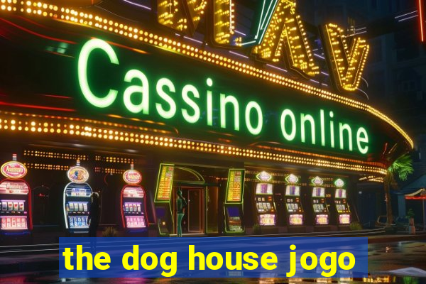 the dog house jogo