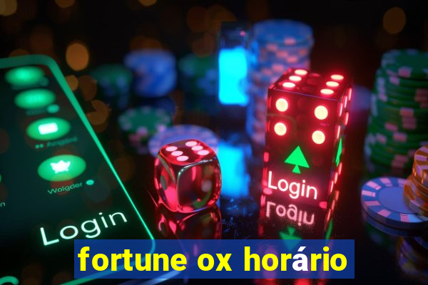 fortune ox horário