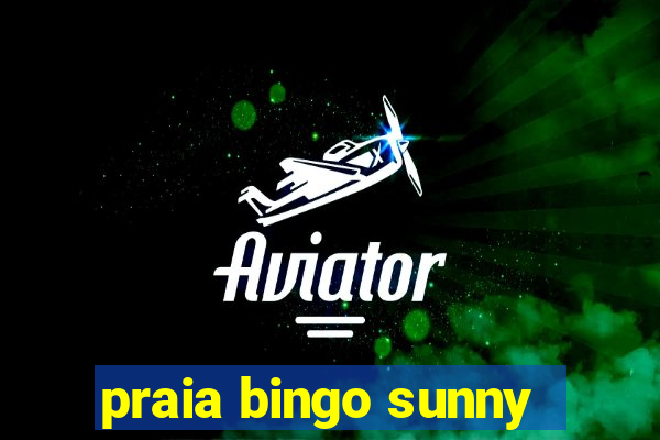 praia bingo sunny