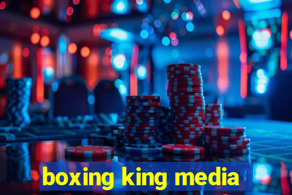 boxing king media