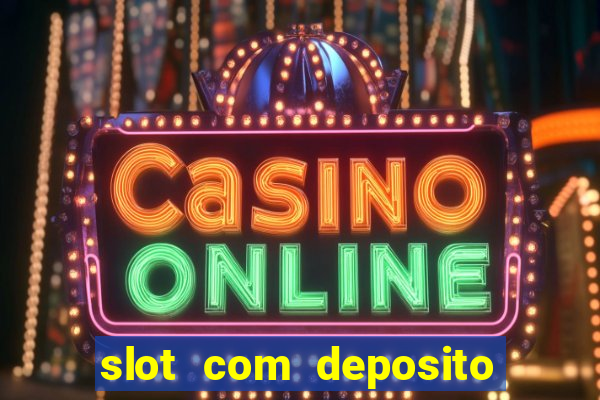 slot com deposito de 5 reais