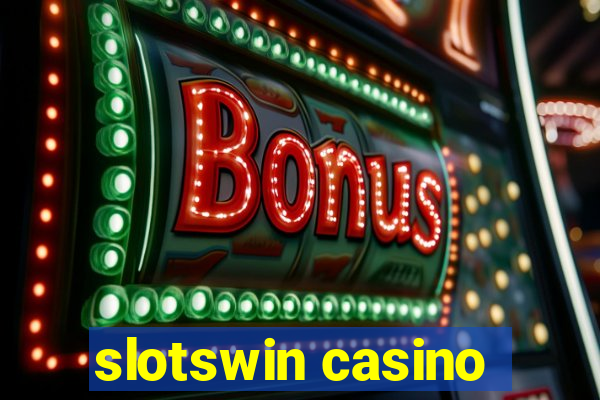 slotswin casino