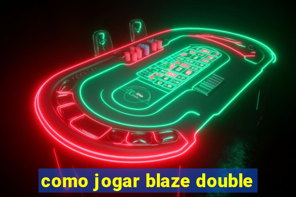 como jogar blaze double