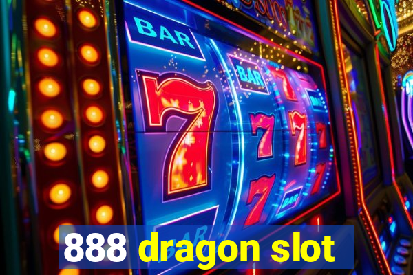 888 dragon slot