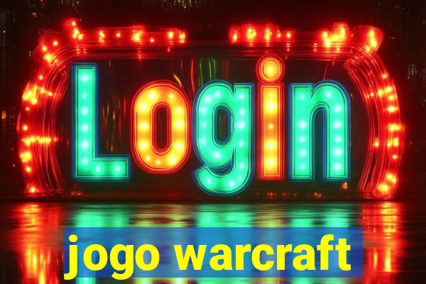 jogo warcraft