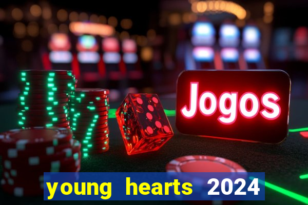 young hearts 2024 assistir online