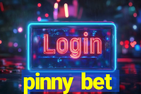 pinny bet