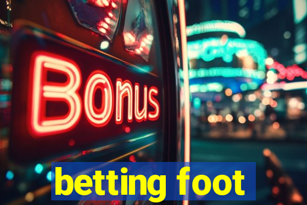 betting foot