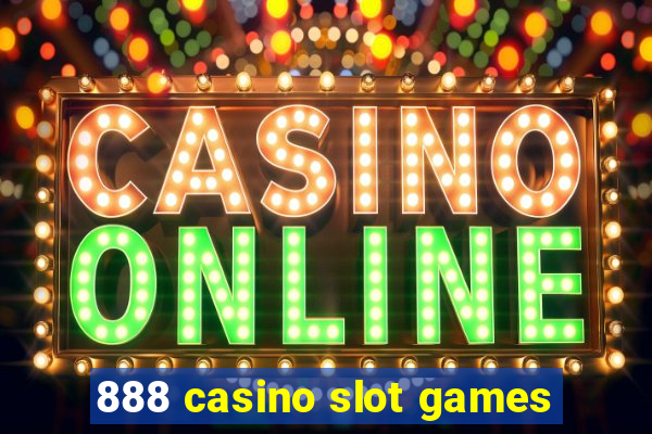 888 casino slot games