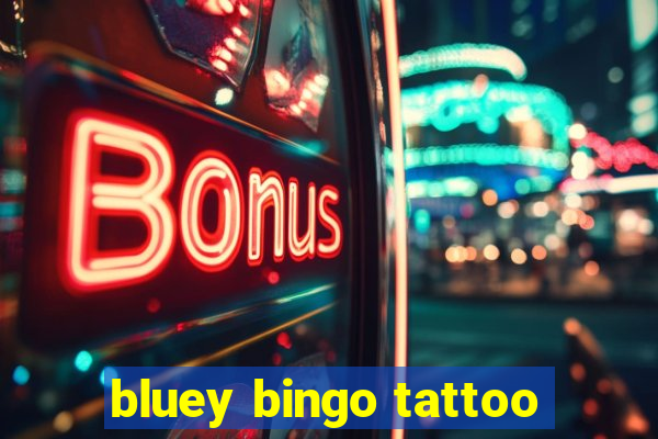 bluey bingo tattoo