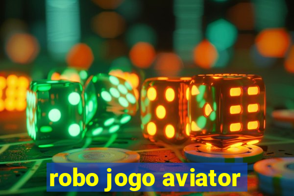 robo jogo aviator