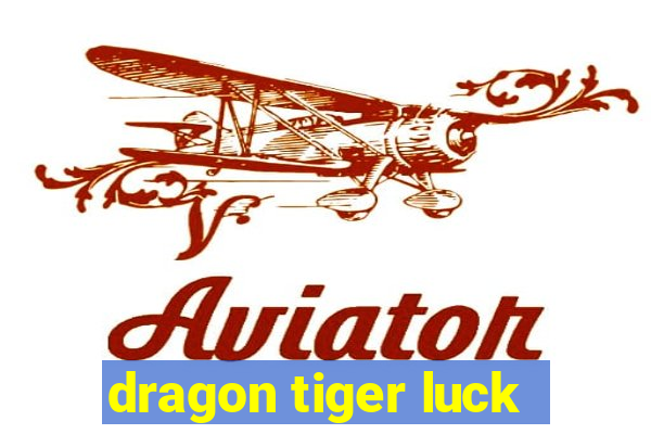 dragon tiger luck