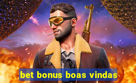 bet bonus boas vindas