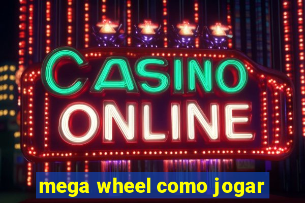 mega wheel como jogar