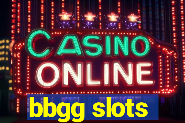 bbgg slots